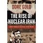 The Rise of Nuclear Iran: How Tehran Defies the West