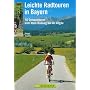 Leichte Radtouren in Bayern: 40 Genusstouren vom M&hellip von Michael Reimer