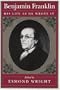 Benjamin Franklin: His Life as He Wrote It