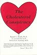 The Cholesterol Conspiracy