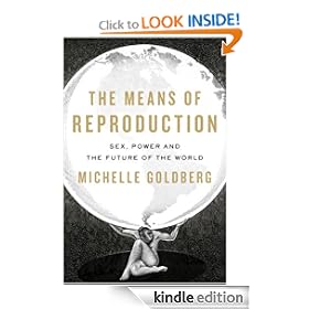 The Means of Reproduction: Sex, Power, and the Future of the World