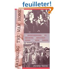 Bringing the War Home: The Weather Underground, the Red Army Faction, and the Revolutionary Violence in the Sixties Ans Seventies