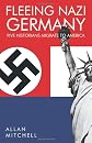 FLEEING NAZI GERMANY: Five Historians Migrate to America