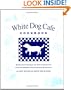 White Dog Cafe Cookbook: Multicultural Recipes And Tales Of Advenutre From Philadelphia's Revolutionary Restaurant