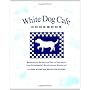 White Dog Cafe Cookbook: Recipes and Tales of Adve&hellip by Judy Wicks