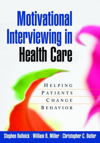 Motivational Interviewing in Health Care: Helping Patients Change Behavior (Applications of Motivational Interviewing)