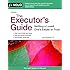The Executor's Guide: Settling a Loved One's Estate or Trust