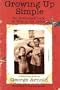 Growing Up Simple: An Irreverent Look at Kids in the 1950s