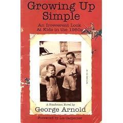 Growing Up Simple: An Irreverent Look at Kids in the 1950s
