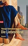 Die Liebesheirat: Roman