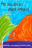 The Hendricks Haiku Project: A book of poetry by the students, teachers & staff of Hendricks Avenue Elementary School