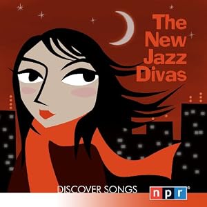 NPR Discover Songs: The New Jazz Divas by NPR Discover Songs: the New Jazz Divas (Audio CD - 2010)