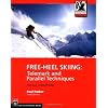 Free-Heel Skiing: Telemark and Parallel Techniques for All Conditions