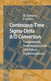 Continuous-Time Sigma-Delta A/D Conversion: Fundamentals, Performance Limits and Robust Implementations (Springer Series in Advanced Microelectronics)