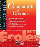 Comptabilité de Gestion : Eléments fondamentaux, méthodes classiques des coûts complets et méthode ABC, coûts partiels, coûts préétablis et coût cible, comptabilité analytique