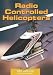 Radio Controlled Helicopters: The Guide to Building and Flying R/C Helicopters