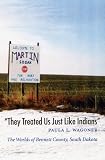 "They Treated Us Just Like Indians": The Worlds of Bennett County, South Dakota (Studies in the Anthropology of North Ame)