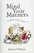 Books : Mind Your Manners: A Guide to Good Behaviour