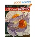 Painting Watercolor Flowers That Glow: Tools for Paintings with Impact (North Light Classics)