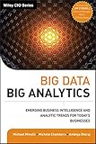 Big data, big analytics : emerging business intelligence and analytic trends for today's businesses
