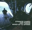 Strange Games and Things Vol.1 & 2: Mixed By DJ Spinna