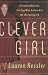 Image of Clever Girl: Elizabeth Bentley, the Spy Who Ushered in the McCarthy Era