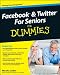 Facebook and Twitter For Seniors For Dummies (For Dummies (Computer/Tech))