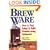 Brew Ware: How to Find, Adapt & Build Homebrewing Equipment