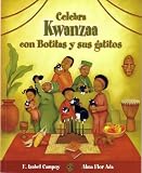 Celebra Kwanzaa con Botitas y sus gatitos / Celebrate Kwanzaa with Boots and Her Kittens (Cuentos Para Celebrar / Stories to Celebrate)