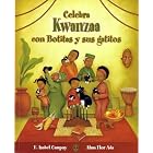 Celebra Kwanzaa con Botitas y sus gatitos Celebrate Kwanzaa with Boots and Her Kittens (Cuentos... by F. Isabel Campoy, Alma Flor Ada, and Valeria Docampo