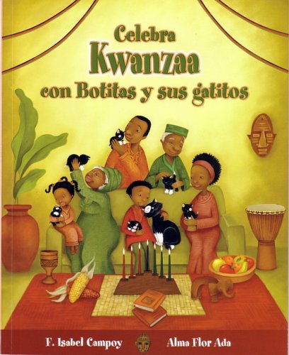Celebra Kwanzaa con Botitas y sus gatitos / Celebrate Kwanzaa with Boots and Her Kittens (Cuentos Para Celebrar) (Spanish Edition)