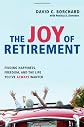The Joy of Retirement: Finding Happiness, Freedom, and the Life You've Always Wanted