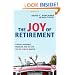 The Joy of Retirement: Finding Happiness, Freedom, and the Life You've Always Wanted