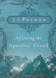 Affirming the Apostles Creed