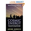 Cosmic Energy: How to harness the invisible power around you to transform your life