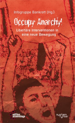 Produkt-Bild: Occupy Anarchy!: Libert&auml;re Interventionen in eine neue Bewegung