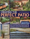 Creating the perfect patio : how to design and plant an outside space, with practical advice and 550 inspiring step-by-step photographs