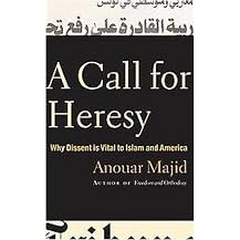 A Call for Heresy (Why Dissent Is Vital to Islam and America) (Hardcover)