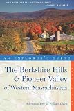 Explorer s Guide Berkshire Hills & Pioneer Valley of Western Massachusetts (Third Edition) (Explorer s Complete)