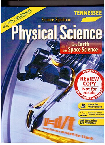 Holt Science Spectrum: Physical Science with Earth and Space Science Tennessee: Student Edition Grades 9-12 with Earth & Space Science 2010