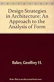 Design strategies in architecture : an approach to the analysis of form