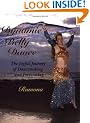Dynamic Belly Dance: The Joyful Journey of Dancemaking and Performing