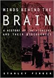 Minds behind the Brain: A History of the Pioneers and Their Discoveries
