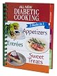 All New Diabetic 3 Cookbooks in 1: Appetizers, Entrees, Sweet Treats
