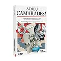 Adieu Camarades !