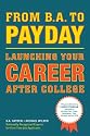 From B.A. to Payday: Launching Your Career After College