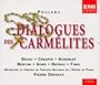 Poulenc - Dialogues des Carm�lites / D. Duval � Crespin � Scharley � Berton � Gorr � Depraz � Ninel � Fourrier � Desmoutiers � Op�ra de Paris � Dervaux