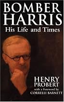 Bomber Harris: His Life and Times