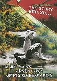 The Story Behind Mark Twain's the Adventures of Huckleberry Finn (History in Literature)