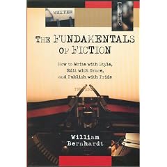The Fundamentals of Fiction: How to Write with Style, Edit with Grace, and Publish with Pride